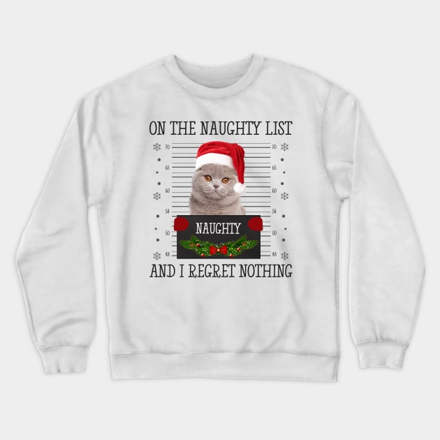 On The Naughty List, And I Regret Nothing Crewneck Sweatshirt by CoolTees